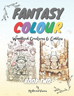 Fantasy Colour: BOOK 2 - Woodland Creatures & G... B0BW3HR2MW Book Cover