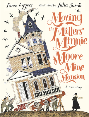 Moving the Millers' Minnie Moore Mine Mansion: ... 1536215880 Book Cover