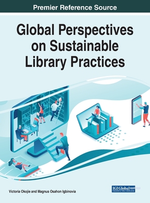 Global Perspectives on Sustainable Library Prac... 1668459647 Book Cover