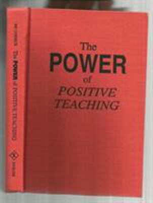 The Power of Positive Teaching: Scale of Living... 0894648314 Book Cover