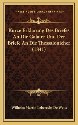 Kurze Erklarung Des Briefes An Die Galater Und ... [German] 1167777603 Book Cover