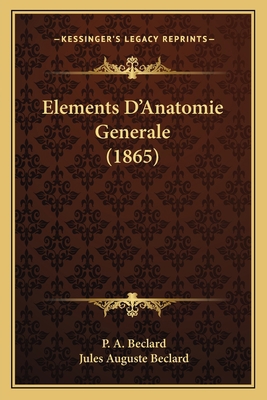 Elements D'Anatomie Generale (1865) [French] 1168166373 Book Cover