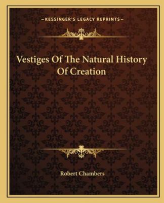 Vestiges Of The Natural History Of Creation 1162715804 Book Cover