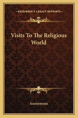 Visits To The Religious World 1163124818 Book Cover