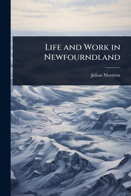 Life and Work in Newfourndland 1023604221 Book Cover
