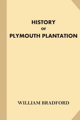 History of Plymouth Plantation 1540739759 Book Cover