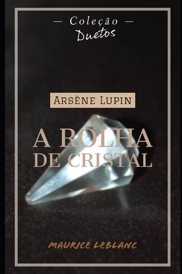 Arsène Lupin A Rolha de Cristal (Coleção Duetos) [Portuguese] B08YQR5WN8 Book Cover