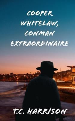 Cooper Whitelaw, Conman Extraordinaire 172571700X Book Cover