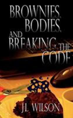 Brownies, Bodies, and Breaking the Code 1601540787 Book Cover