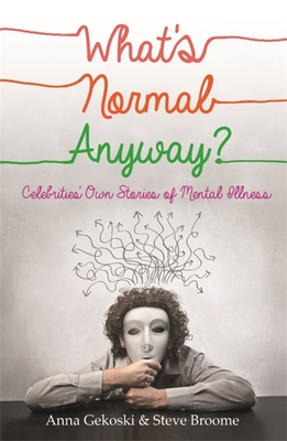 What's Normal Anyway? Celebrities' Own Stories ... 1472105184 Book Cover