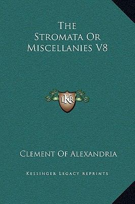 The Stromata Or Miscellanies V8 1169178537 Book Cover