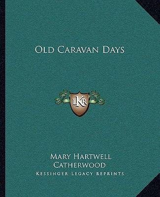 Old Caravan Days 1162676868 Book Cover