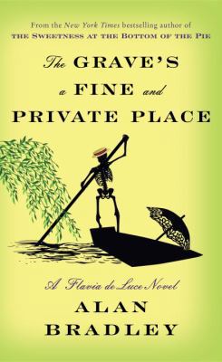 The Grave's a Fine and Private Place: A Flavia ... 0345539990 Book Cover
