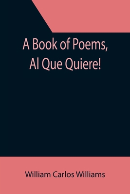 A Book of Poems, Al Que Quiere! 9355391838 Book Cover