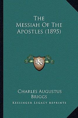 The Messiah Of The Apostles (1895) 1167241940 Book Cover