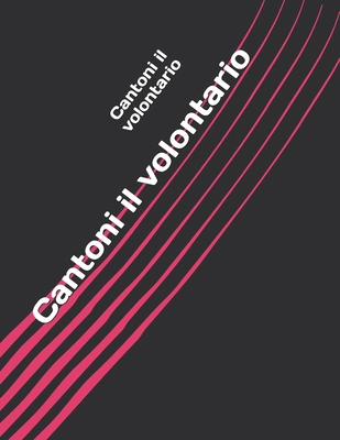 Cantoni il volontario [Italian]            Book Cover