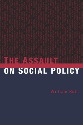 The Assault on Social Policy 0231123817 Book Cover