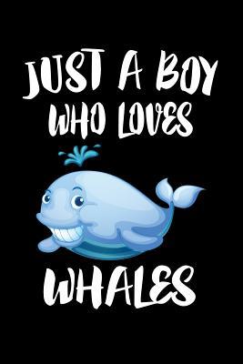 Just A Boy Who Loves Whales: Animal Nature Coll... 1080222308 Book Cover