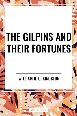 Gilpins and Their Fortunes B0D51FF2B1 Book Cover