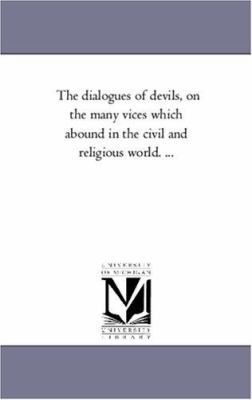 The Dialogues of Devils, On the Many Vices Whic... 1425526403 Book Cover