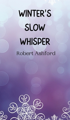 Winter's Slow Whisper 9916945047 Book Cover