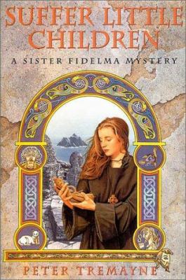 Suffer Little Children: A Sister Fidelma Mystery 0312156650 Book Cover