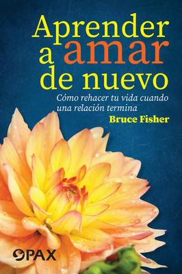 Aprender a Amar de Nuevo: Cómo Rehacer Tu Vida ... [Spanish] 6077131911 Book Cover