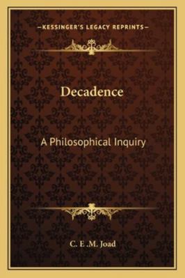 Decadence: A Philosophical Inquiry 1163142468 Book Cover