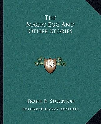 The Magic Egg And Other Stories 1162701099 Book Cover