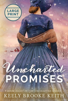 Uncharted Promises: Large Print [Large Print] 1706513550 Book Cover