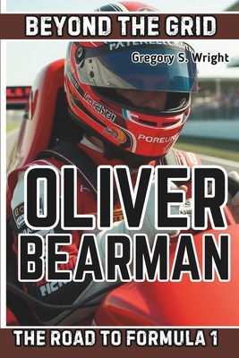 Oliver Bearman Biography: Beyond the Grid - The...            Book Cover