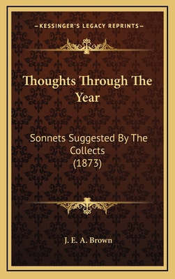 Thoughts Through The Year: Sonnets Suggested By... 1169035213 Book Cover