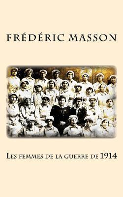 Les femmes de la guerre de 1914 [French] 1523202092 Book Cover