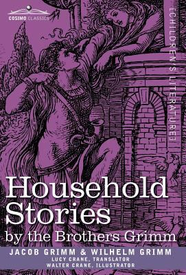 Household Stories by the Brothers Grimm 160520627X Book Cover