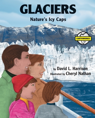 Glaciers: Nature's Icy Caps 1590783727 Book Cover
