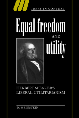 Equal Freedom and Utility: Herbert Spencer's Li... 0521026865 Book Cover