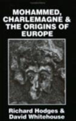 Mohammed, Charlemagne, and the Origins of Europ... 0801492629 Book Cover