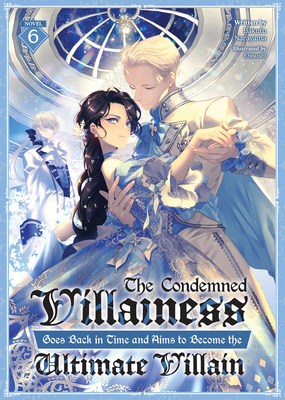 The Condemned Villainess Goes Back in Time and ... B0DYNKHR85 Book Cover