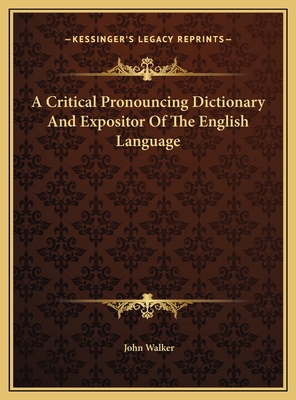 A Critical Pronouncing Dictionary And Expositor... 1169813828 Book Cover