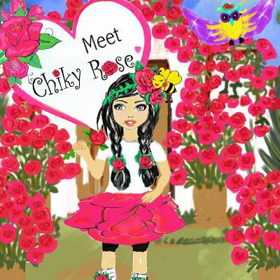 Chiky Rose: Meet Chiky Rose Vol. 1 1724194739 Book Cover