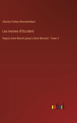 Les moines d'Occident: Depuis Saint Benoit jusq... [French] 3385012651 Book Cover