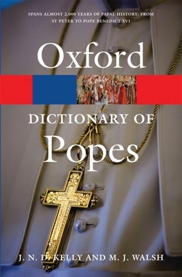 The Oxford Dictionary of Popes 0198614330 Book Cover