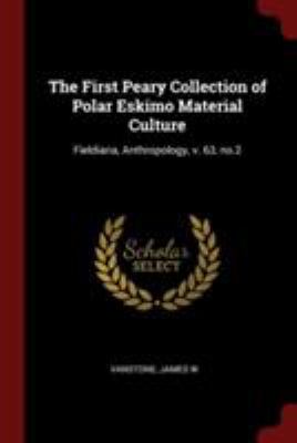 The First Peary Collection of Polar Eskimo Mate... 1376162822 Book Cover