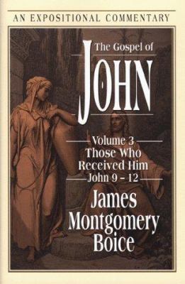 The Gospel of John: Volume 3: Those Who Receive... 080101087X Book Cover