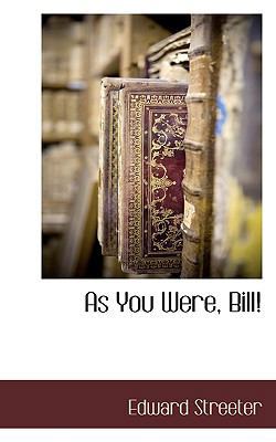 As You Were, Bill! 1117702928 Book Cover