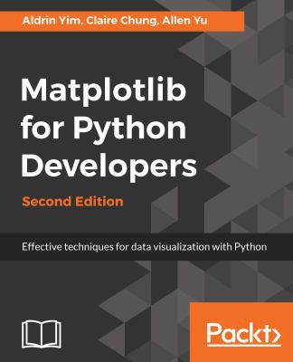 Matplotlib for Python Developers, Second Edition 178862517X Book Cover