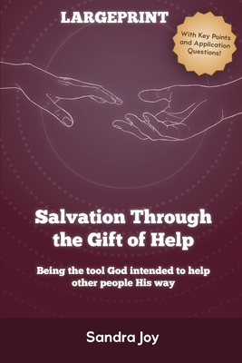 Salvation Through the Gift of Help: Being the t... [Large Print] 0909497192 Book Cover
