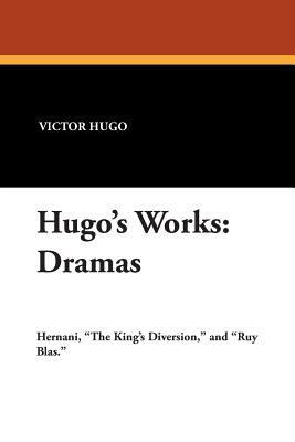 Hugo's Works: Dramas 1434488969 Book Cover