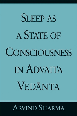 Sleep as a State of Consciousness in Advaita Ve... 079146251X Book Cover