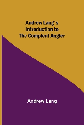 Andrew Lang's Introduction to The Compleat Angler 9356700729 Book Cover